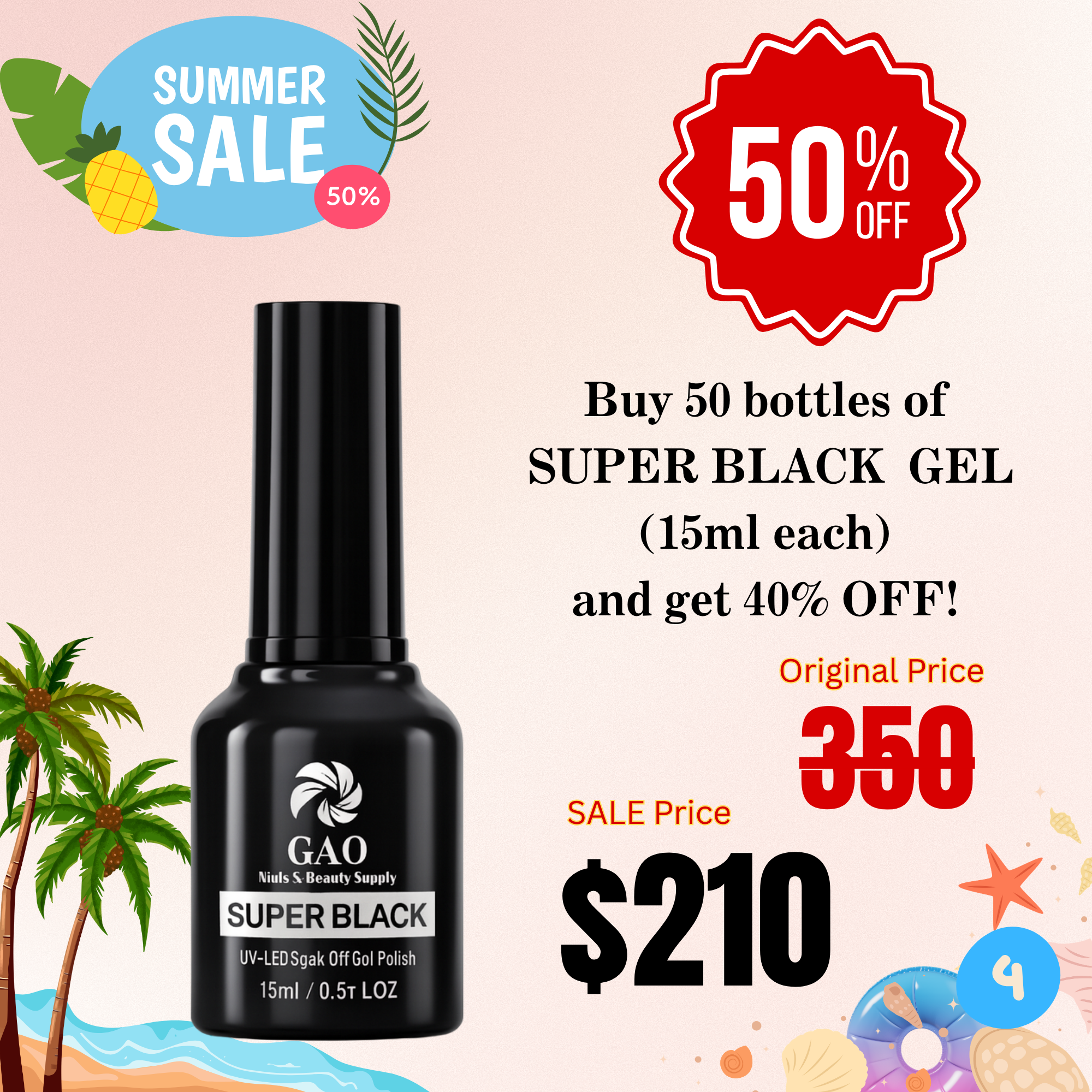 7.4  Buy 50 bottles of  SUPER BLACK  GEL (15ml each)  and get 40% OFF!